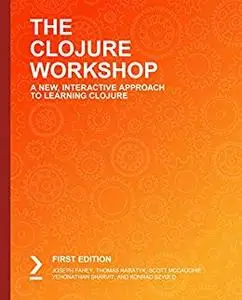 The Clojure Workshop: A New, Interactive Approach to Learning Clojure