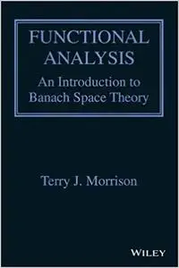 Functional Analysis: An Introduction to Banach Space Theory