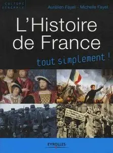Aurélien Fayet, Michelle Fayet, "L'histoire de France tout simplement! Des origines à nos jours" (repost)