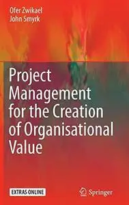 Project Management for the Creation of Organisational Value