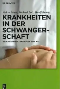 Krankheiten in der Schwangerschaft: Handbuch der Diagnosen von A-Z