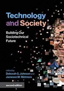 Technology and Society: Building Our Sociotechnical Future, 2nd edition (Inside Technology)