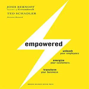 Empowered: Unleash Your Employees, Energize Your Customers, and Transform Your Business [Audiobook]