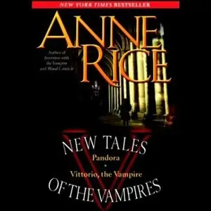 Anne Rice - New Tales of the Vampires, Book 1 - Pandora