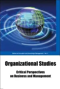 Organizational Studies (Critical Perspectives on Business and Management)