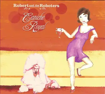 Robert and The Roboters - Discography (2000 - 2009)