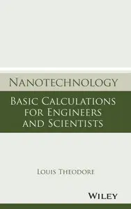 Nanotechnology: Basic Calculations for Engineers and Scientists