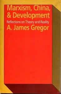Marxism, China, and Development: Reflections on Theory and Reality