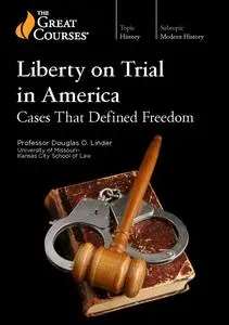 TTC Video - Liberty on Trial in America: Cases That Defined Freedom