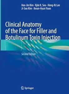Clinical Anatomy of the Face for Filler and Botulinum Toxin Injection, Second Edition