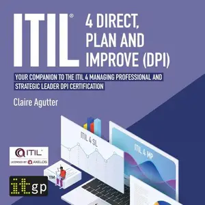 ITIL® 4 Direct, Plan and Improve (DPI): Your companion to the ITIL 4