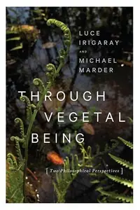 Through Vegetal Being: Two Philosophical Perspectives