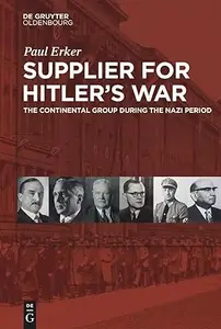 Supplier for Hitler's War: The Continental Group during the Nazi period (Repost)