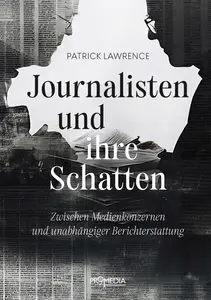 Patrick Lawrence - Journalisten und ihre Schatten
