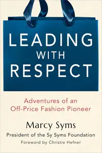Leading with Respect: Adventures of an Off-Price Fashion Pioneer