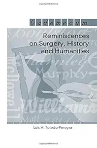 Reminiscences on Surgery, History and Humanities