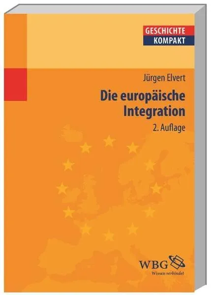 Die Europäische Integration: Herausgegeben:Puschner, Uwe