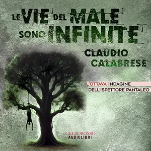 «Le vie del male sono infinite - L'ottava indagine dell'ispettore Pantaleo » by Claudio Calabrese