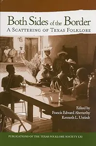 Both Sides of the Border: A Scattering of Texas Folklore (Publications of the Texas Folklore Society)