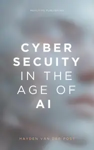 Cybersecurity in the Age of AI: A Comprehensive Guide 2025