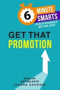Get That Promotion (6-Minute Smarts)