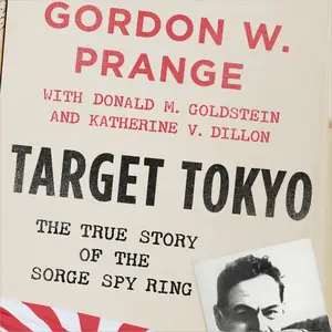 Target Tokyo: The Story of the Sorge Spy Ring [Audiobook]