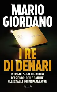 I re di denari - Mario Giordano