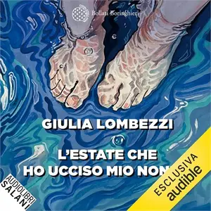 «L'estate che ho ucciso mio nonno» by Giulia Lombezzi
