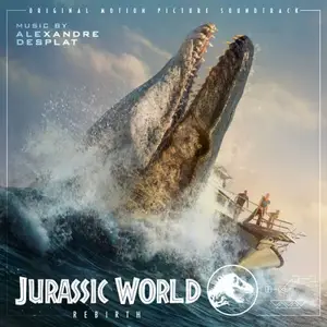 Alexandre Desplat - Jurassic World Rebirth Soundtrack (2025)