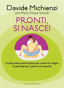 Pronti, si nasce! - Davide Michienzi