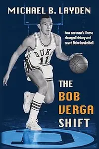 The Bob Verga Shift: How one man's illness saved Duke basketball