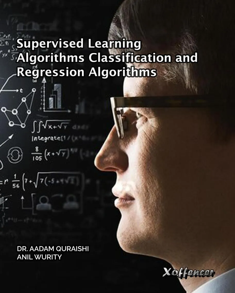 Supervised Learning Algorithms Classification and Regression Algorithms