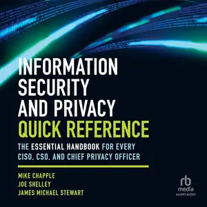 Information Security and Privacy Quick Reference [Audiobook]