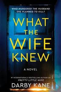 What the Wife Knew: A Novel