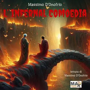 «L'infernal Comoedia: Riduzione per ragazzi, comica ma non banale, dell'Inferno della Divina Commedia» by Massimo D'Onofrio