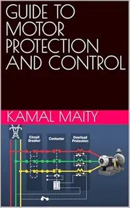 GUIDE TO MOTOR PROTECTION AND CONTROL