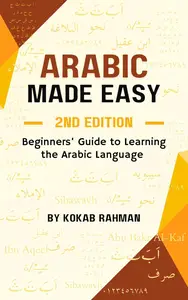 Arabic Made Easy: Beginners’ Guide to Learning the Arabic Language