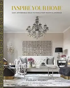 Inspire Your Home: Easy Affordable Ideas to Make Every Room Glamorous (Repost)