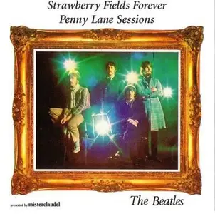 The Beatles - Strawberry Fields Forever/Penny Lane Sessions (2006)