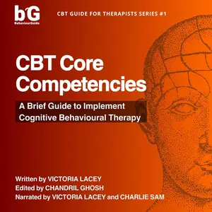 CBT Core Competencies: A Brief Guide to Implement Cognitive Behavioural Therapy