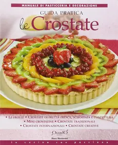 Le crostate. Guida pratica - Mara Mantovani