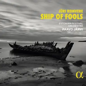 Estonian Festival Orchestra & Paavo Järvi - Jüri Reinvere: Ship of Fools (2024)