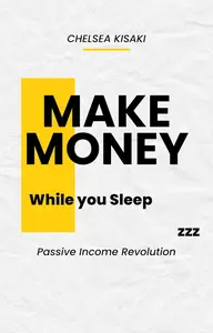 Making Money While You Sleep: Passive Income Revolution