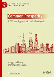 Common Prosperity: A Chinese Approach to Inclusive Growth