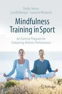 Mindfulness Training in Sport: An Exercise Program for Enhancing Athletic Performance