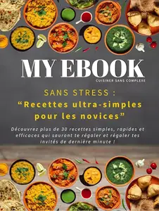 Ophelie Hernandez, "My Ebook - Cuisiner sans complexe : Sans stress"