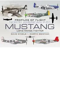 North American Mustang P-51: Long-range Fighter (Profiles of Flight)