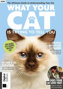 What Your Cat Is Trying To Tell You - 3rd Edition - 8 August 2024