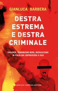 Destra estrema e destra criminale - Gianluca Barbera