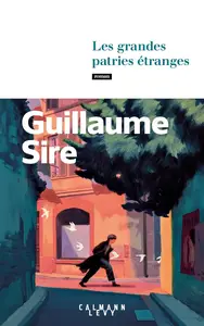 Guillaume Sire, "Les grandes patries étranges"